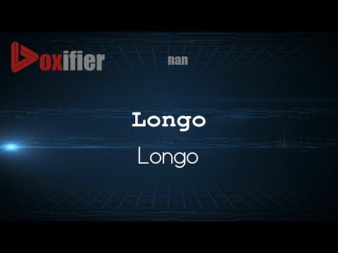 How to Pronounce Longo (Longo) in nan - Voxifier.com