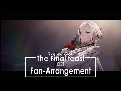 Genshin Impact OST - Overture Teaser: The Final Feast (Fan-Arrangement)