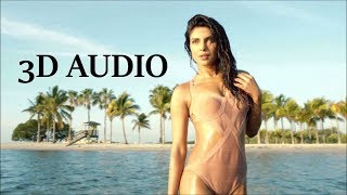 Priyanka Chopra [3D AUDIO] - Exotic ft. Pitbull  (WEAR HEADPHONES/EARPHONES)
