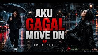 Download lagu Bria Klau || Aku Gagal Move On || Lagu Pop Romantis Bikin Baper Terbaru 2026 ❤️ mp3