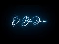 Tujhe Kitna Chahne Lage Song Whatsapp Status New Black Screen Status Lyrics Status Sad Status