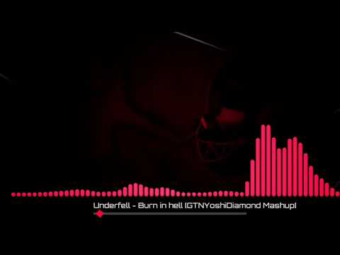 Underfell [Undertale AU] - Burn in H.E.L.L. [GTNYoshiDiamond Mashup]