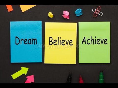 DREAM, BELIEVE, ACHIEVE!