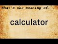 Calculator Meaning Definition Of Calculator
