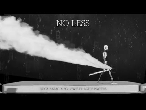 Erick Zajac x SG Lewis ft. Louis Mattrs - No Less (Flip) [FREE DL]