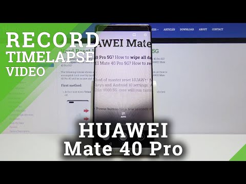 How to Start the Timelapse on HUAWEI Mate 40 Pro – Record Timelapse