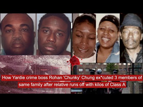 How yardie crime boss Rohan 'Chunky' Chung ex*cuted 3 members of same family after dr*gs st*len