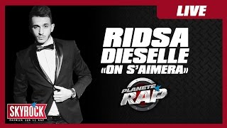 Ridsa "On s'aimera" feat. Dieselle #PlanèteRap