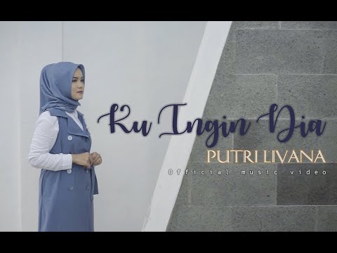 PUTRI LIVANA - KU INGIN DIA ( Official Music Video )