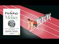 The Psychology Of Money In 33 Minutes Animated Book Summary