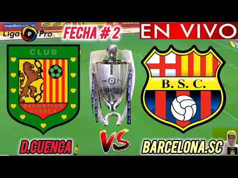 DEPORTIVO CUENCA vs BARCELONA SC EN VIVO 🏆// 🚨 LIGA PRO 2026