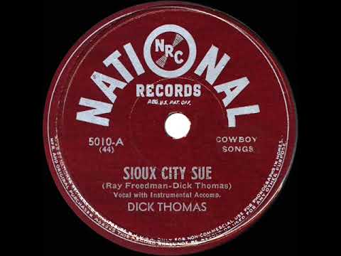 1945 Dick Thomas - Sioux City Sue (#1 C&W hit)