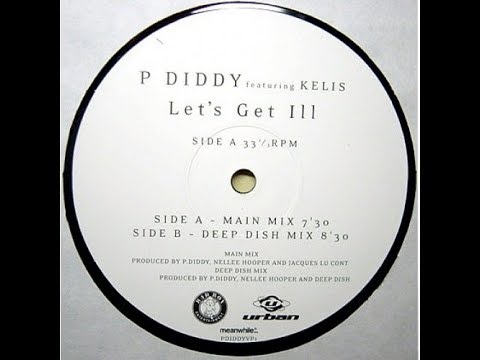 P Diddy Feat Kelis - Let's Get Ill (Deep Dish Vocal Mix)
