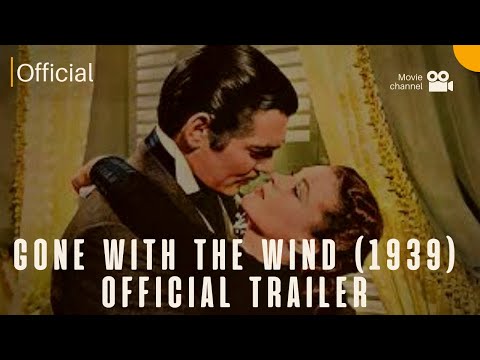 Gone with the Wind 1939 Official Trailer  | Clark Gable, Vivien Leigh Movie HD