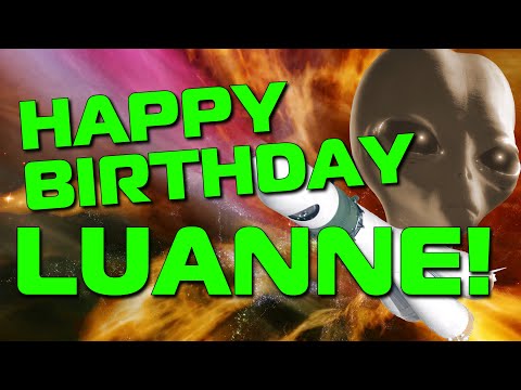 Happy Birthday Luanne!  Hope Your Birthday Is Out Of This World!
