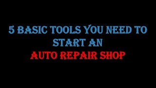 5 Basic Tools You Need to Start an Auto Repair Shop