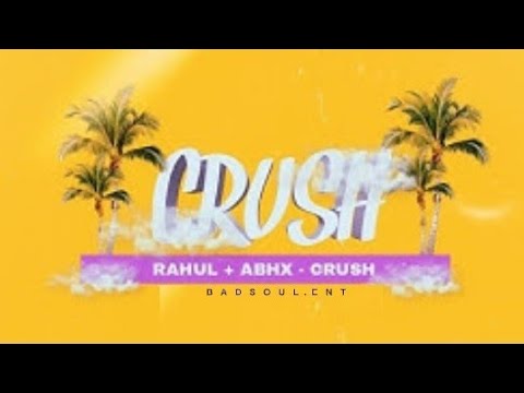 RAHUL ✘ ABHX - CRUSH (Official Audio)