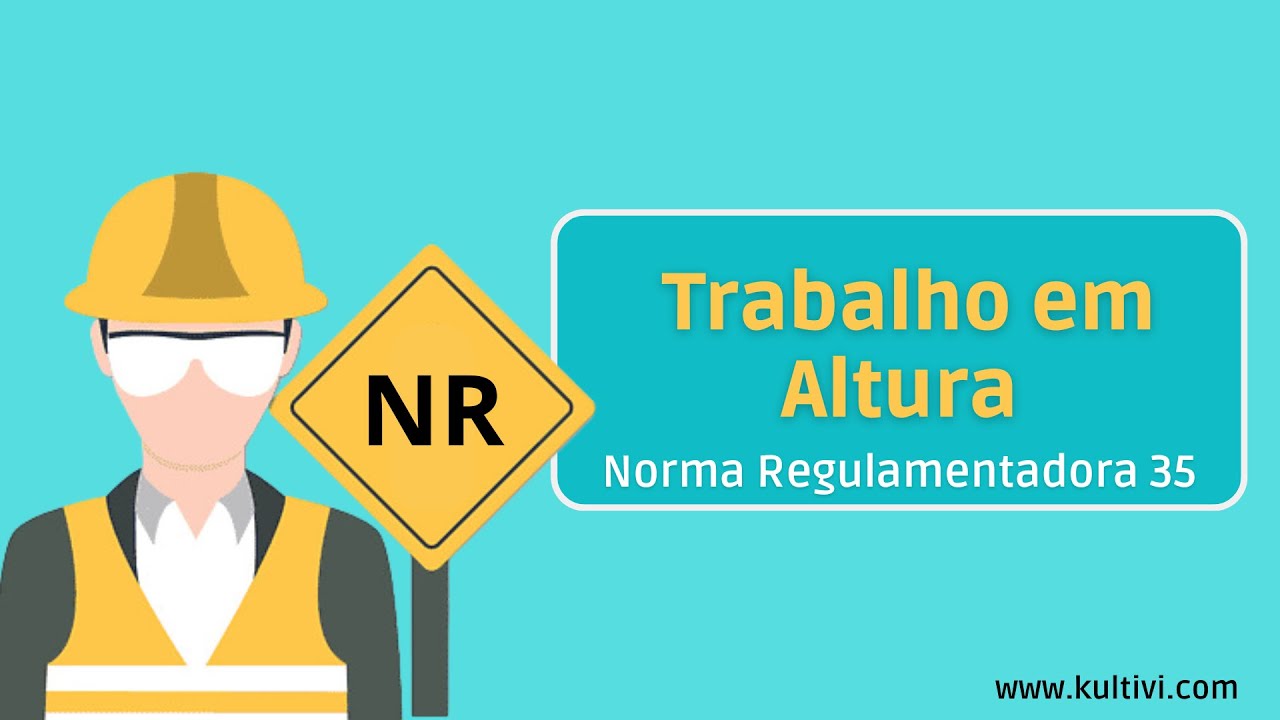NR 35 - Trabalho em Altura | NRs - Curso Rápido | Kultivi | Aula 5