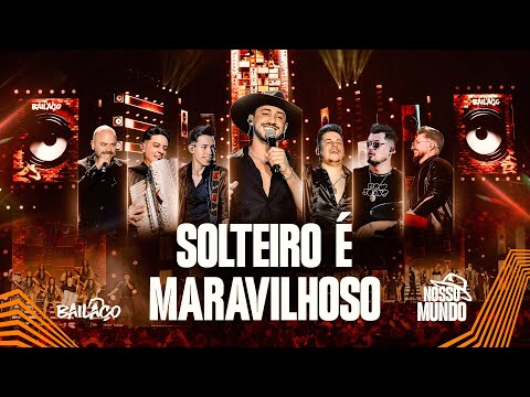 BAILAÇO | SOLTEIRO É MARAVILHOSO - DVD NOSSO MUNDO | Ep. 01 (Ao Vivo)