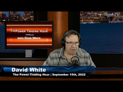 September 15th Power Trading Hour with David White on TFNN - 2022