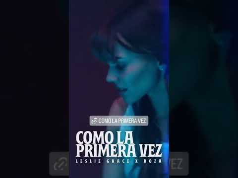 "Como la Primera Vez" nuevo tema de Leslie Grace fest Boza. 🔥🙌👍🇵🇦