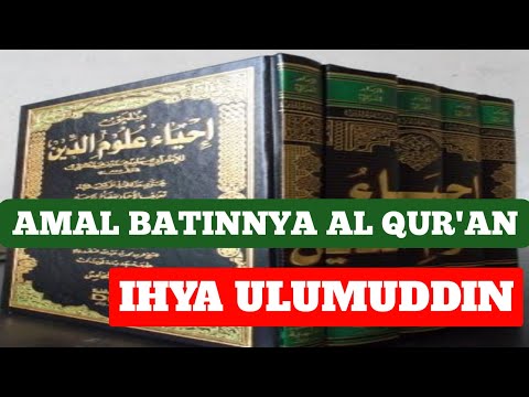 04/IHYA ULUMUDDIN AMAL BATINNYA AL QUR'AN