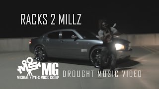 RACKS 2 MILLZ - DROUGHT MUSIC VIDEO