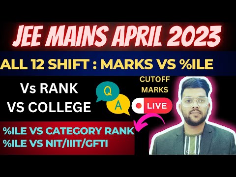 Jee Mains 2023 Live Discussion | All 12 shift Marks v percentile vs rank vs college #jee2023 #cutoff