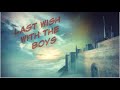 Last Wish With The Boys