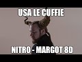 🎧 NITRO - Margot Prod by Salmo ( 8D AUDIO) 🎧