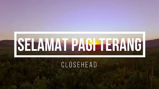 Download lagu Selamat Pagi Terang - CLOSEHEAD (Lyrics) mp3 Download lagu Selamat Pagi Terang - CLOSEHEAD (Lyrics) mp3