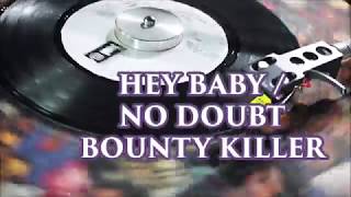 Hey Baby / No Doubt feat. Bounty Killer