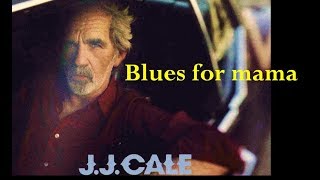 JJ Cale - Blues for mama  * Fotos (1938- 2013)