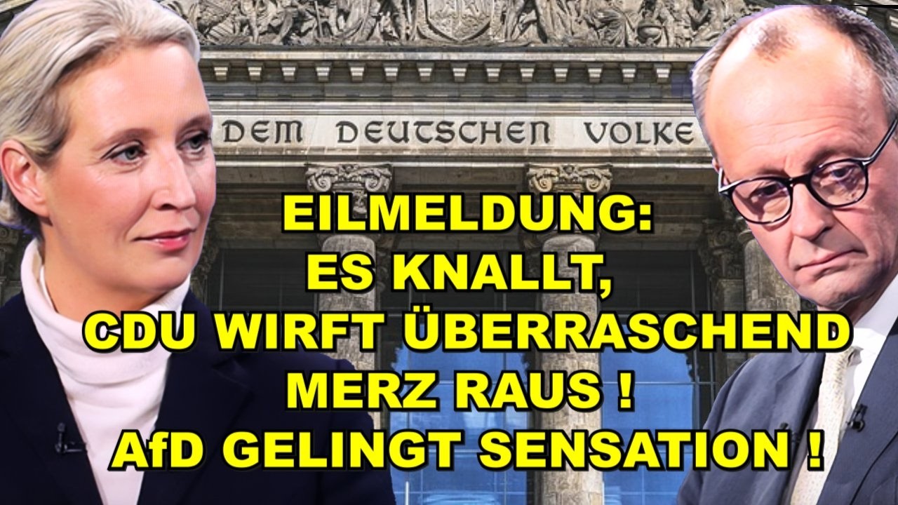 EIL: CDU WIRFT MERZ RAUS! AfD-Sensation!