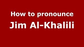 How to pronounce Jim Al-Khalili
