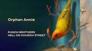 Punch Brothers - Orphan Annie