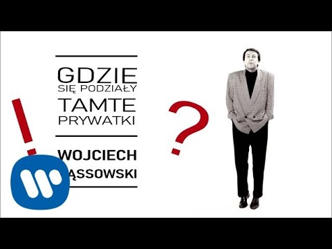 Wojciech Gąssowski - Gdzie się podziały tamte prywatki [Official Audio]