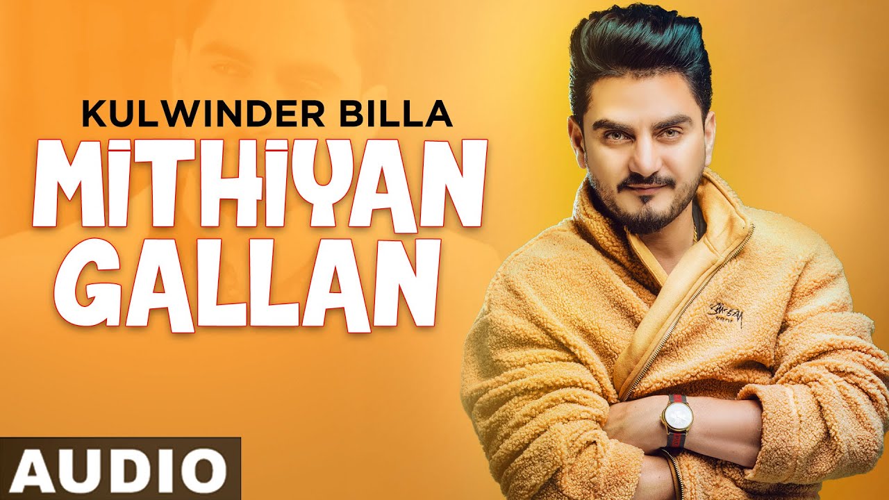 Mithiyan Gallan Song Lyrics - Kulwinder Billa Mithiyan Gallan Song Lyrics - Kulwinder Billa