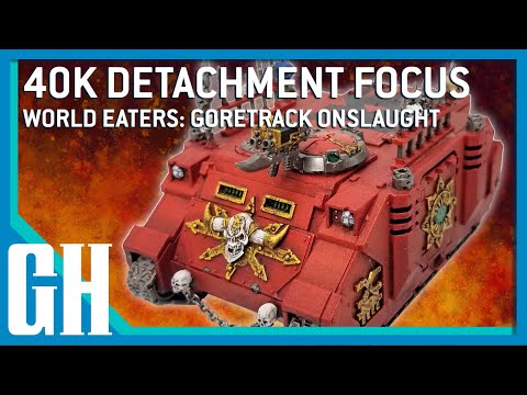 40k Detachment Focus - World Eaters: Goretrack Onslaught