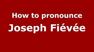 How to pronounce Joseph Fiévée