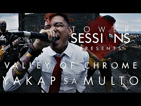 Tower Sessions Presents - Valley of Chrome - Yakap Sa Multo