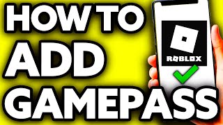 How To Add a Gamepass to Your Roblox Game 2024