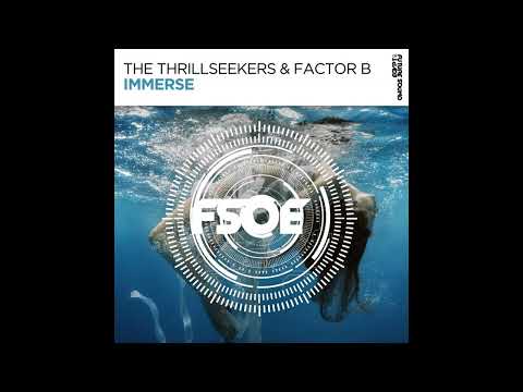 The Thrillseekers & Factor B - Immerse (Extended Mix)