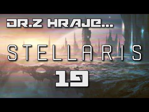 [CZ] Dr.Z hraje... Stellaris CZ 19 - Úmrtí