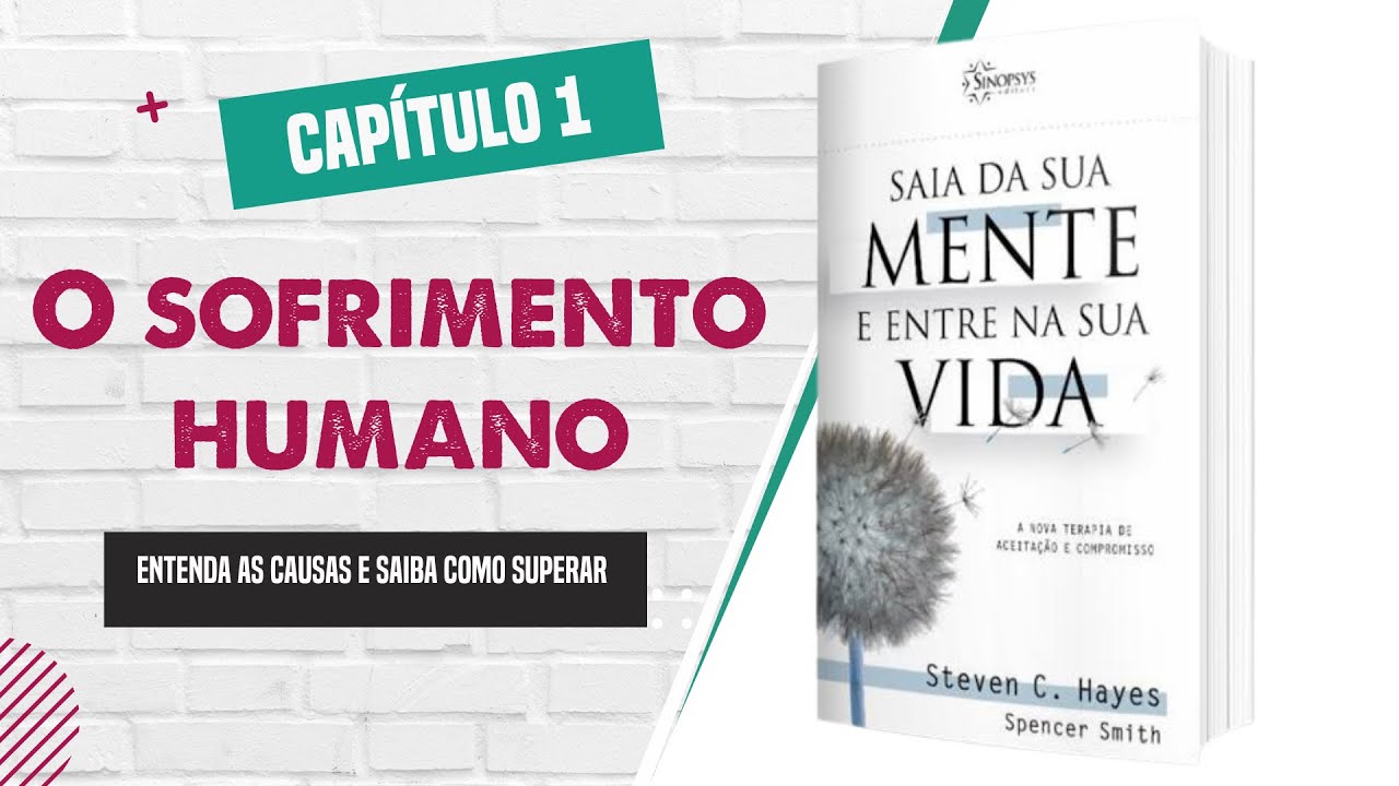 Saia da sua mente e entre na sua vida - Capítulo 1 O sofrimento Humano