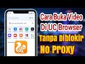 Cara TERBARU Buka Video Apa Saja Cuma Pakai UC Browser Tanpa Diblokir