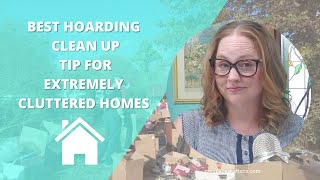 Best Hoarding Clean-up Tip for Extremely Cluttered Homes