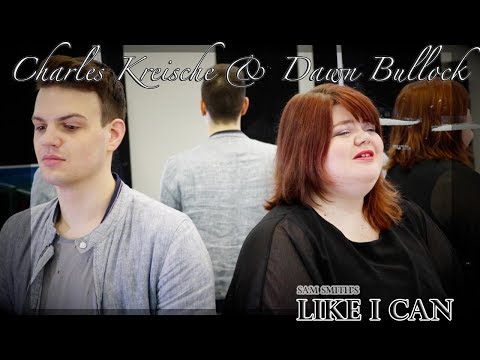 Sam Smith- Like I Can - cover by Charles Kreische & Dawn Bullock