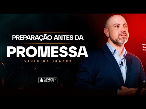 PREPARAÇÃO ANTES DA GRANDE PROMESSA - PREPARE-SE  @ViniciusIracet ​