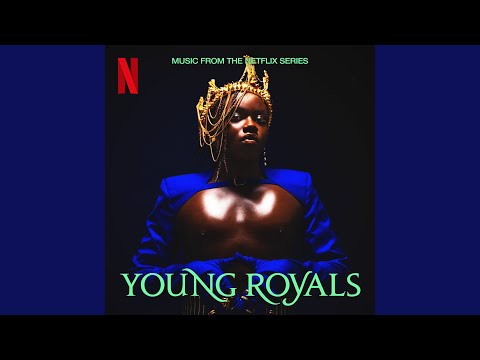 I Wanna Be Someone Who's Loved (from the Netflix Series "Young Royals")